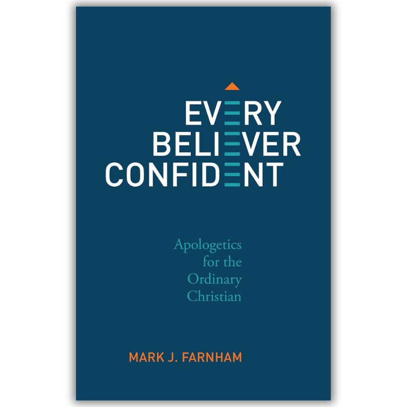 Every Believer Confident: Apologetics for the Ordinary Christian  (Farnham) image 0