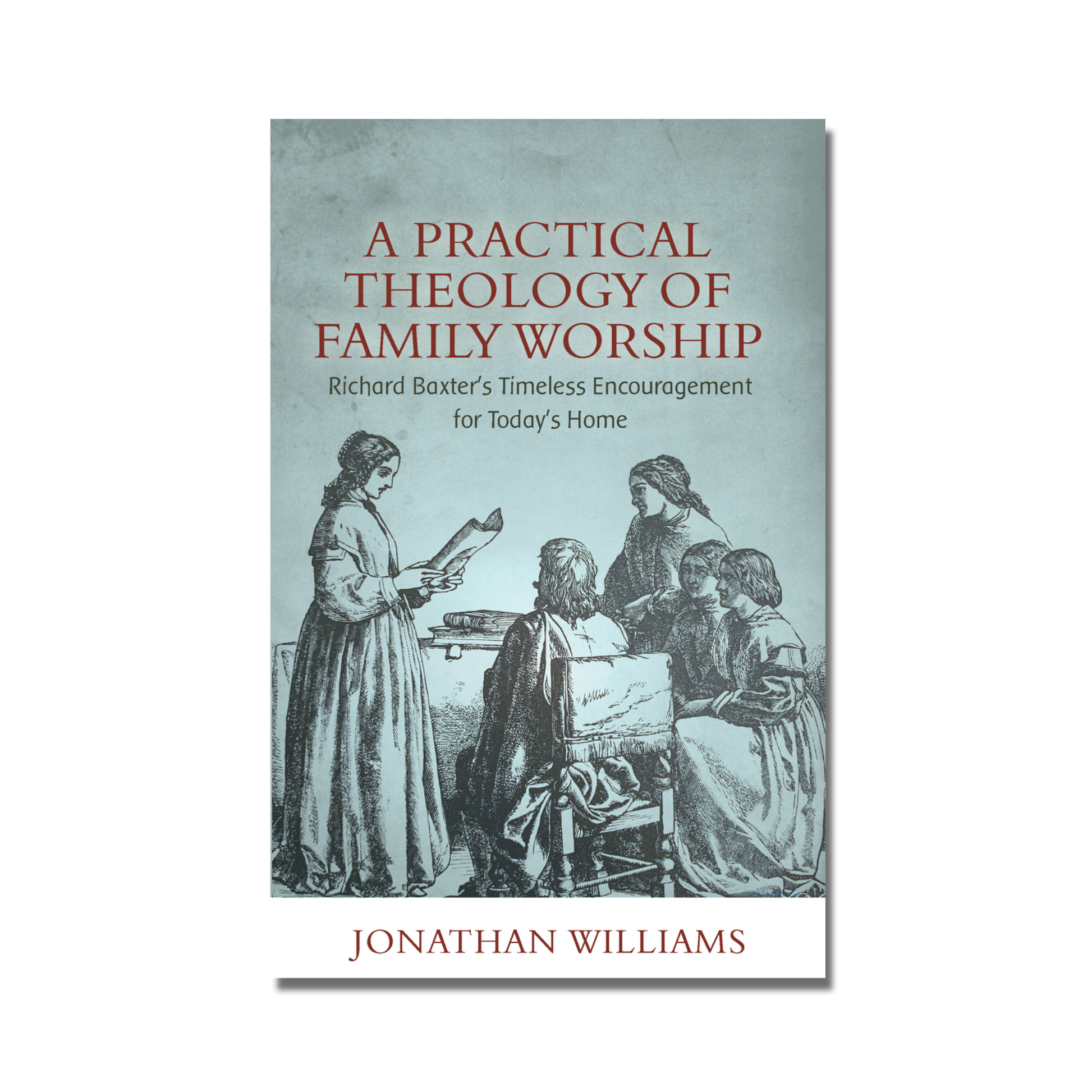 A Practical Theology of Family Worship (Williams) image 0