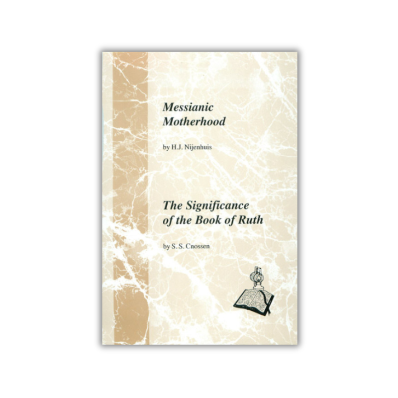 Messianic Motherhood & The Significance of the Book of Ruth (Nijenhuis,Cnossen) image 0