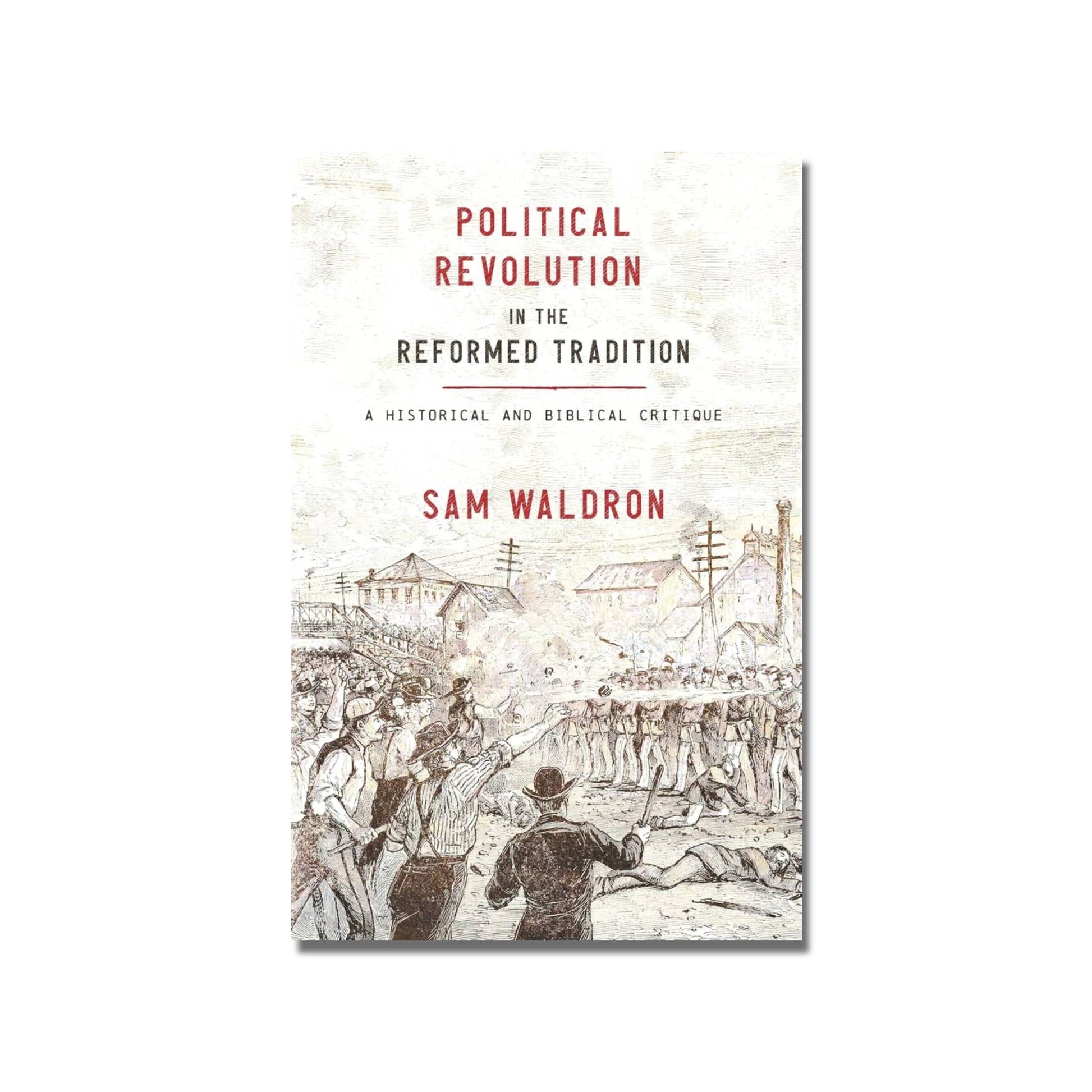 Political Revolution in the Reformed Tradition  (Waldron) image 0