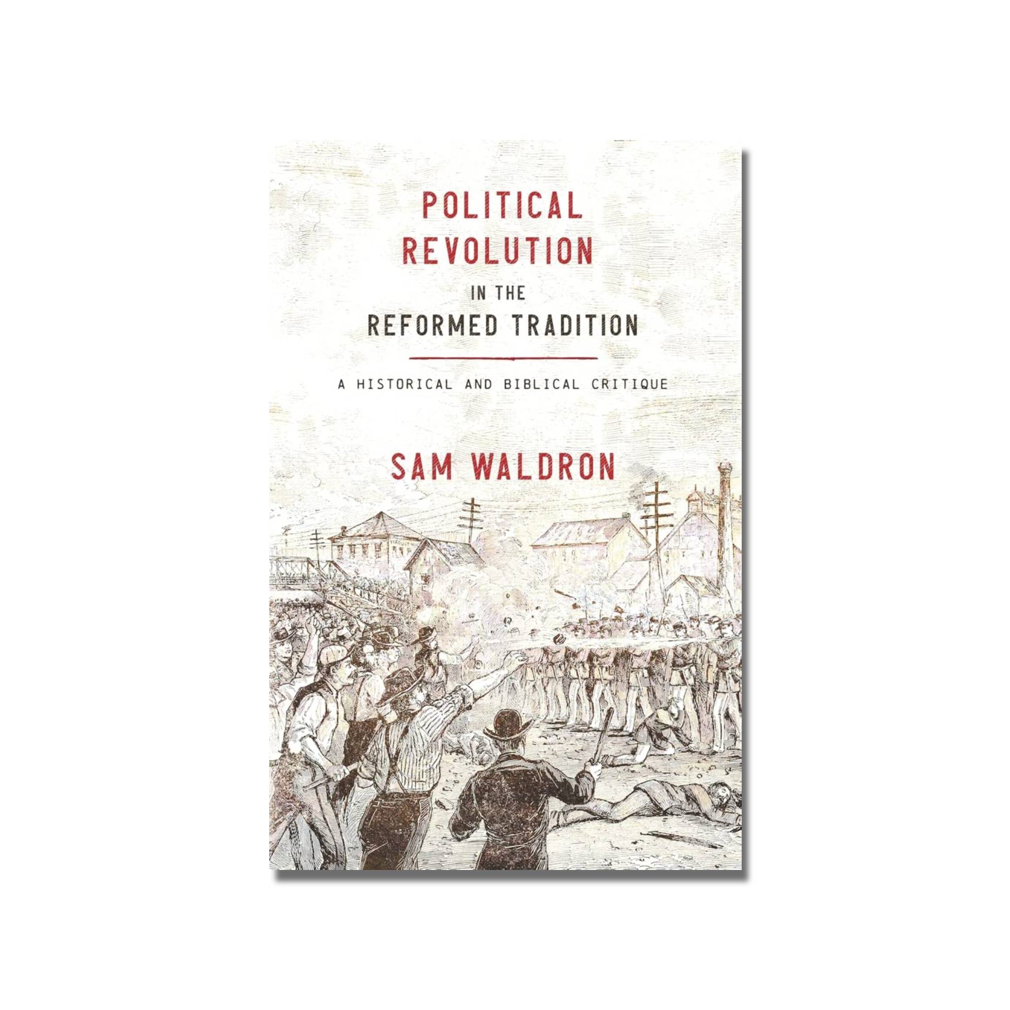 Political Revolution in the Reformed Tradition  (Waldron) image 0