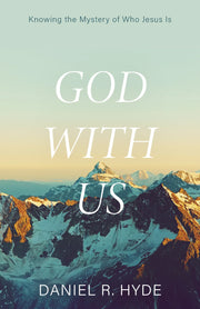 God with Us: Knowing the Mystery of Who Jesus Is - 2nd Edition (Hyde) image 0