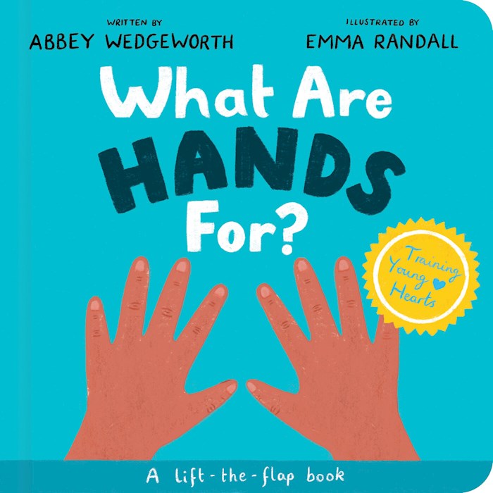 What Are Hands For? Board Book Training Young Hearts image 0
