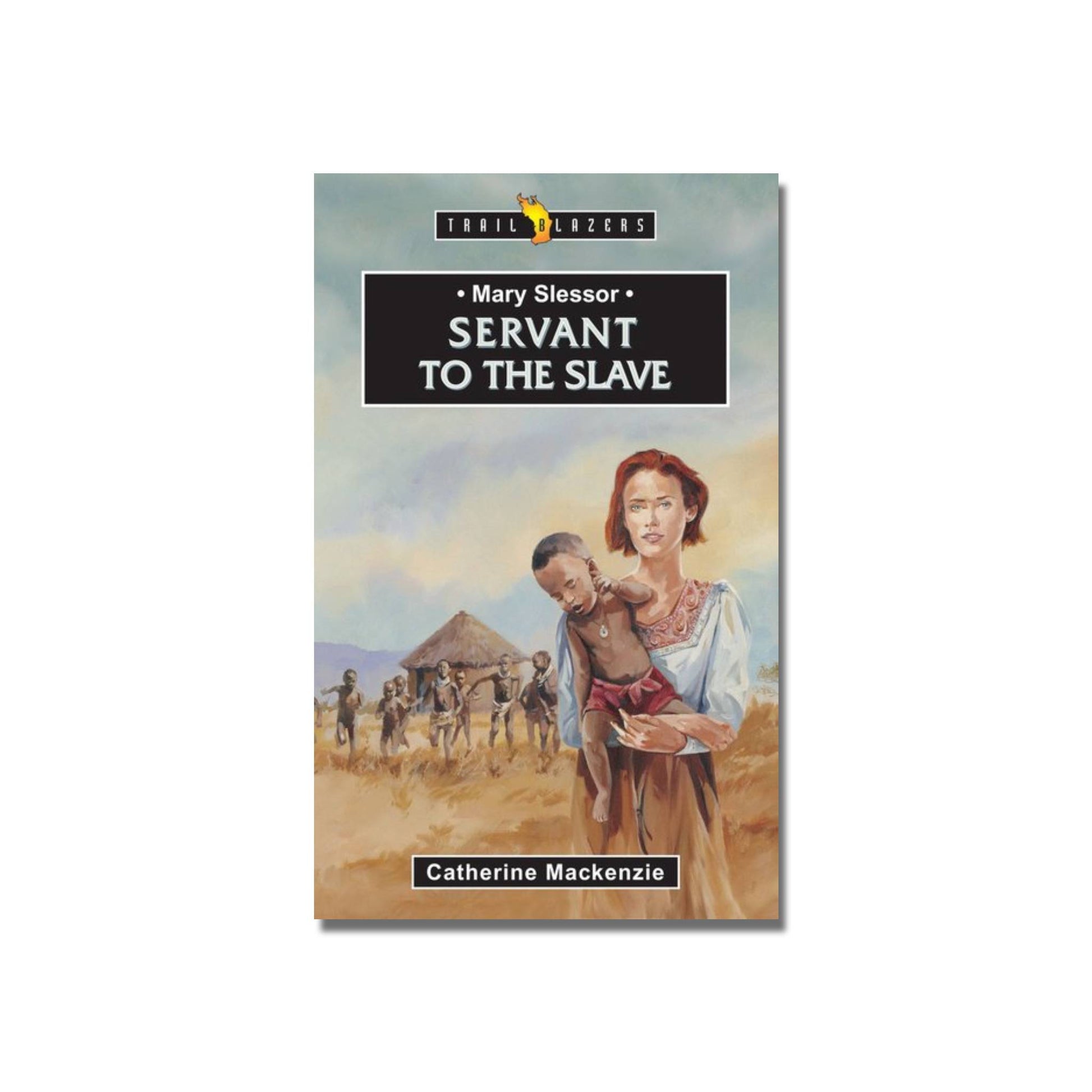 Mary Slessor: Servant to the Slave  (Mackenzie) image 0