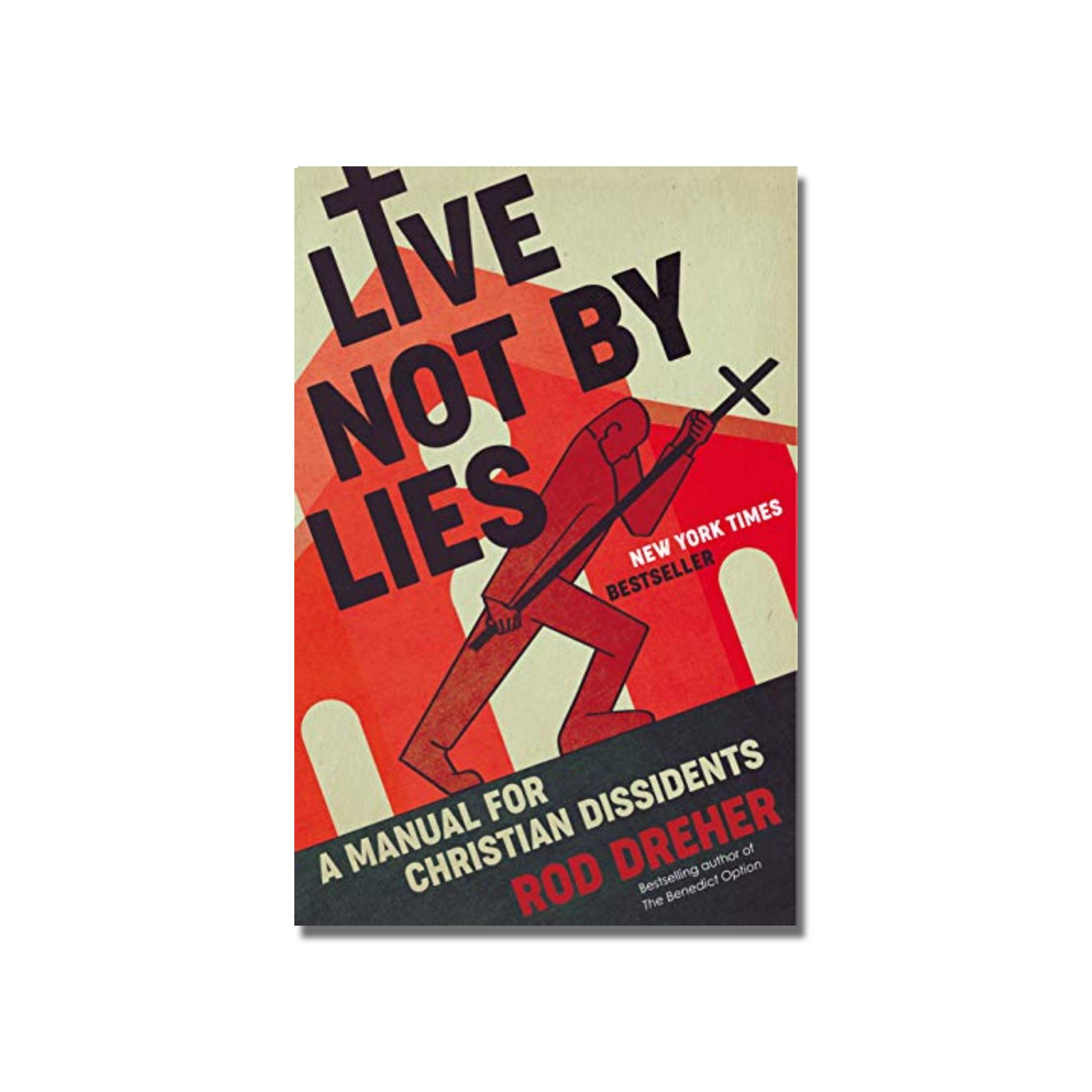 Live Not By Lies  (Dreher) image 0