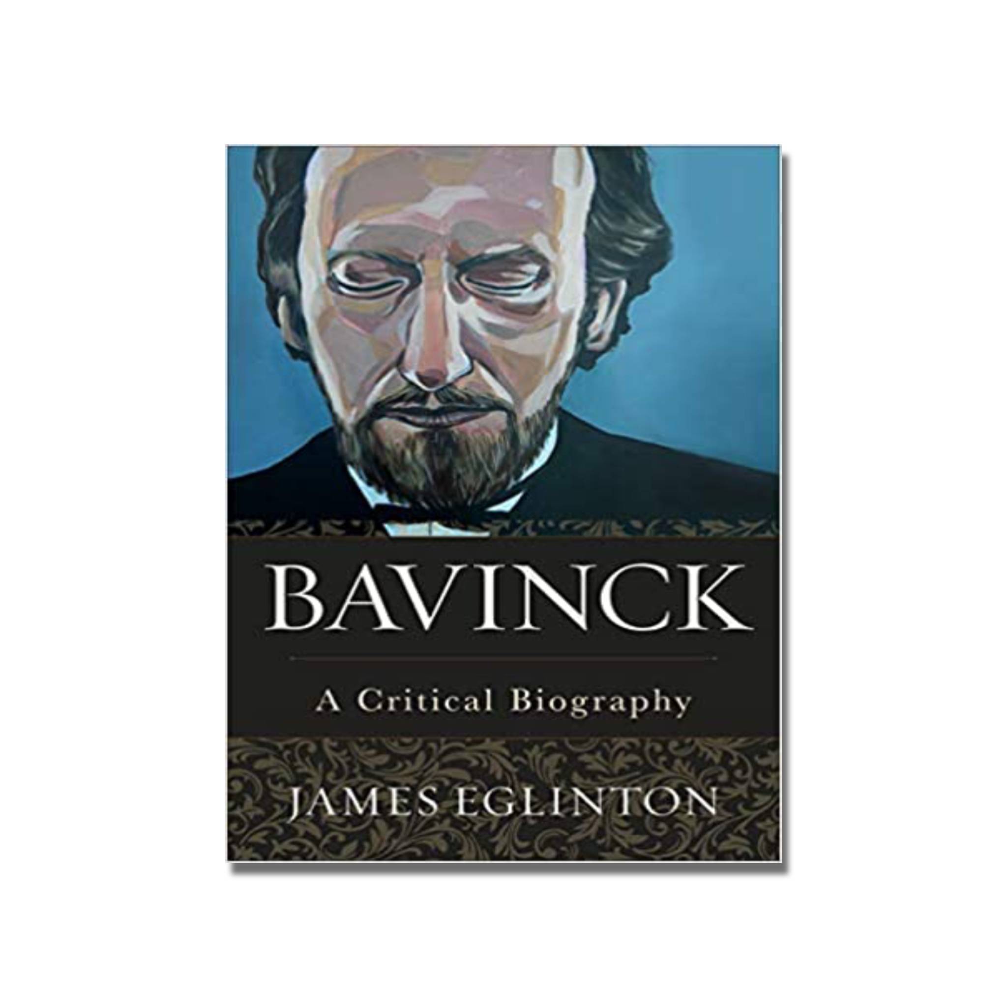 Bavinck : A Critical Biography  (Eglinton) image 0