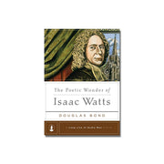 The Poetic Wonder of Isaac Watts  (Bond) image 0