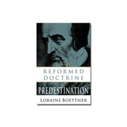 The Reformed Doctrine of Predestination  (Boettner) image 0