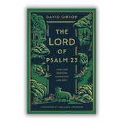 The Lord of Psalm 23: Jesus Our Shepherd, Companion, and Host (Gibson) image 0
