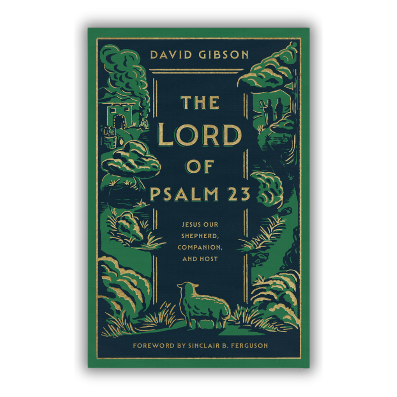 The Lord of Psalm 23: Jesus Our Shepherd, Companion, and Host (Gibson) image 0