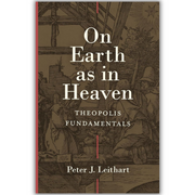 On Earth as in Heaven: Theopolis Fundamentals  (Leihart) image 0