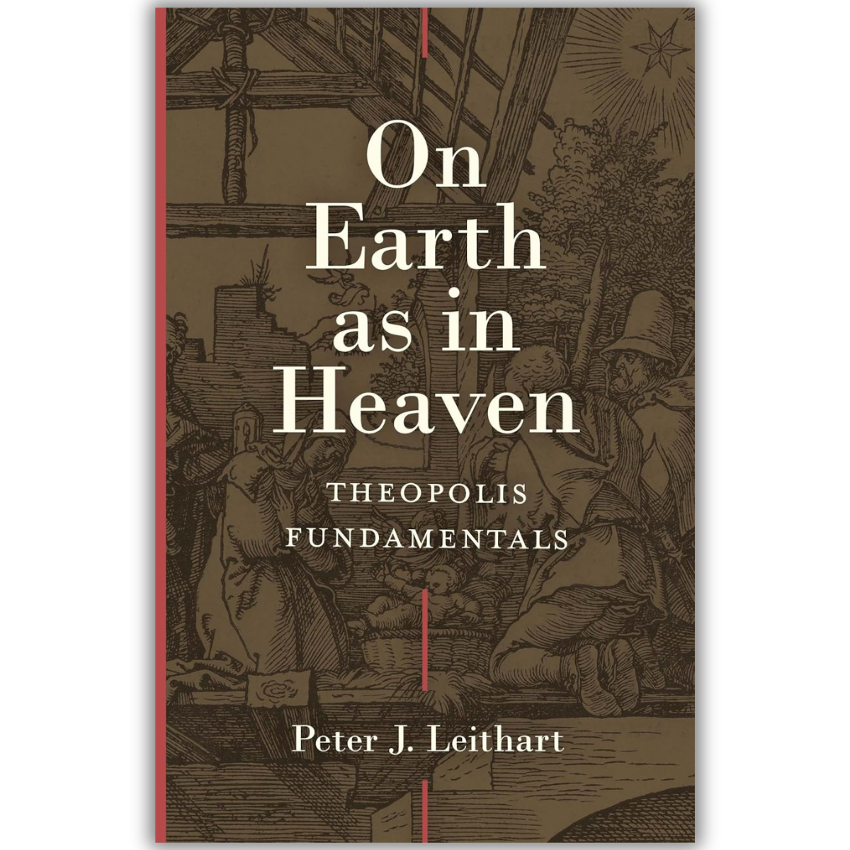 On Earth as in Heaven: Theopolis Fundamentals  (Leihart) image 0