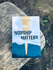 Worship Matters  (Van Dam)