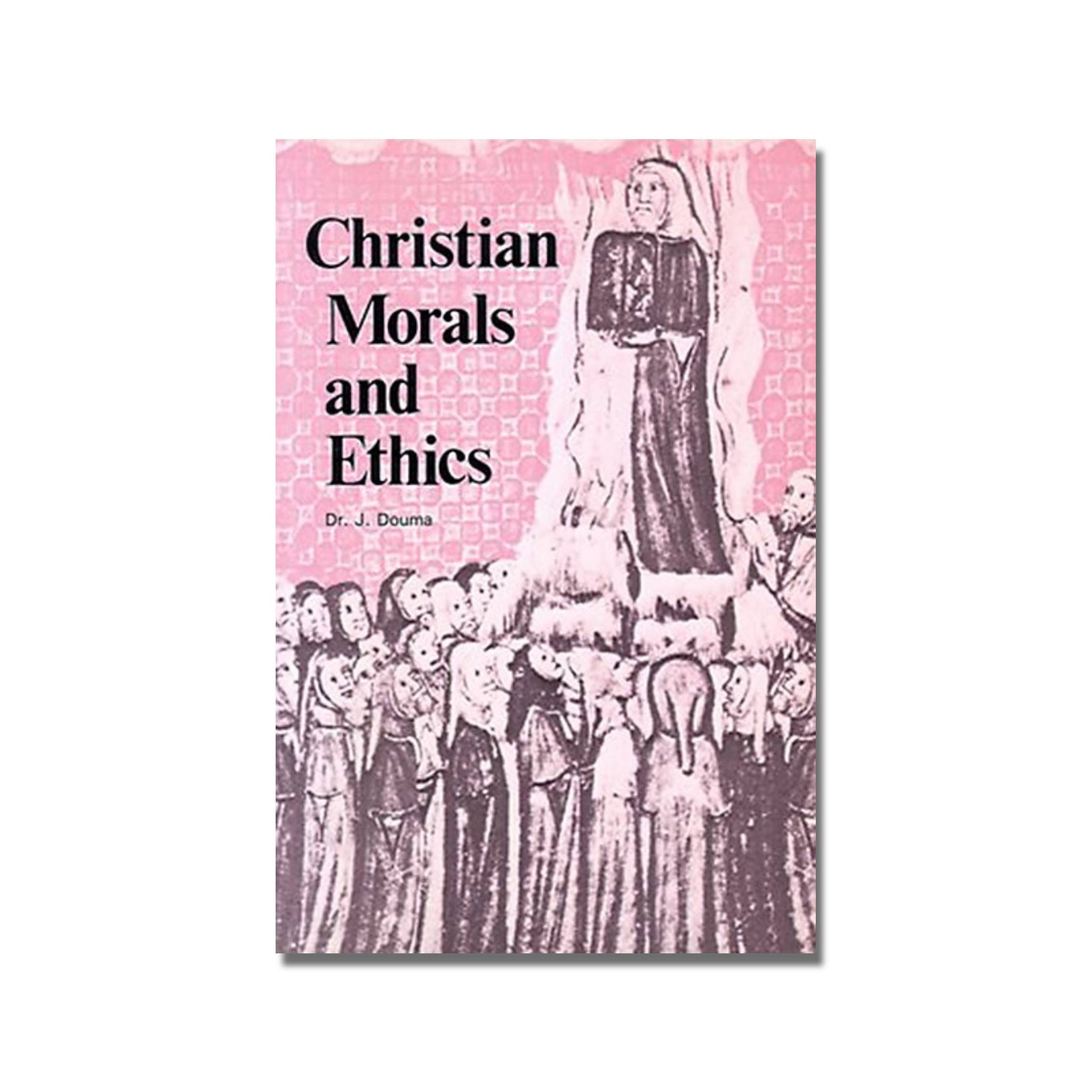 Christian Morals and Ethics  (Douma) image 0