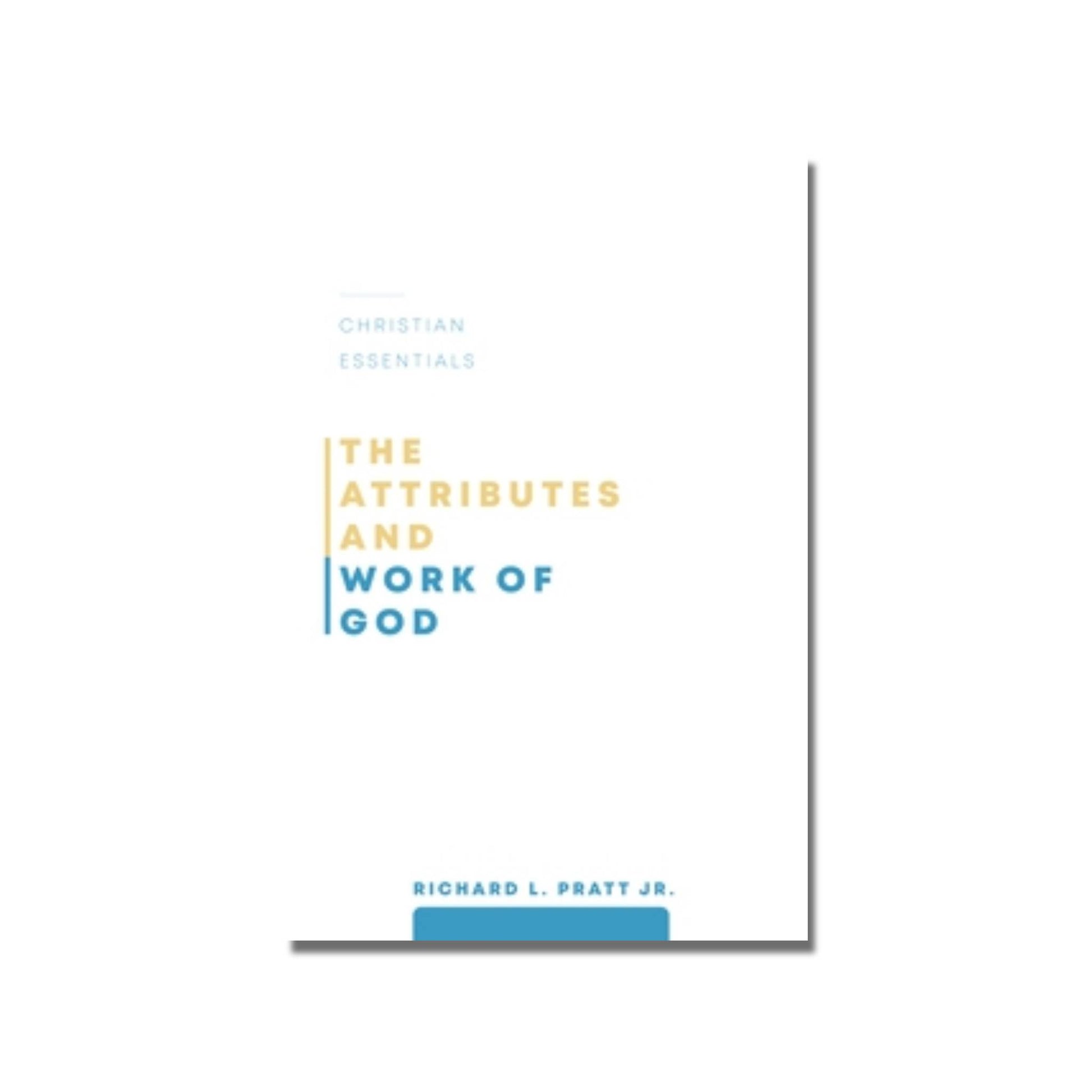 The Attributes and Work of God: Christian Essentials  (Pratt) image 0