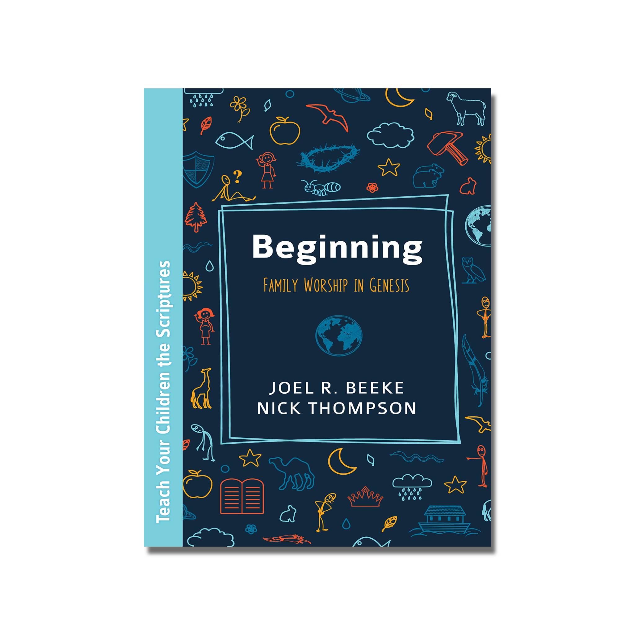 Beginning: Family Worship in Genesis ( Beeke) ( Thompson) image 0