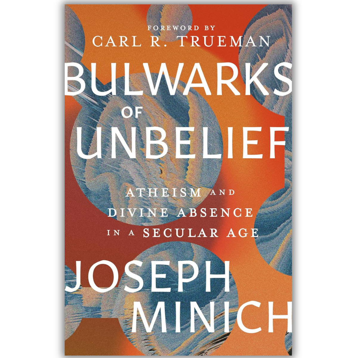Bulwarks of Unbelief  (Minich) image 2