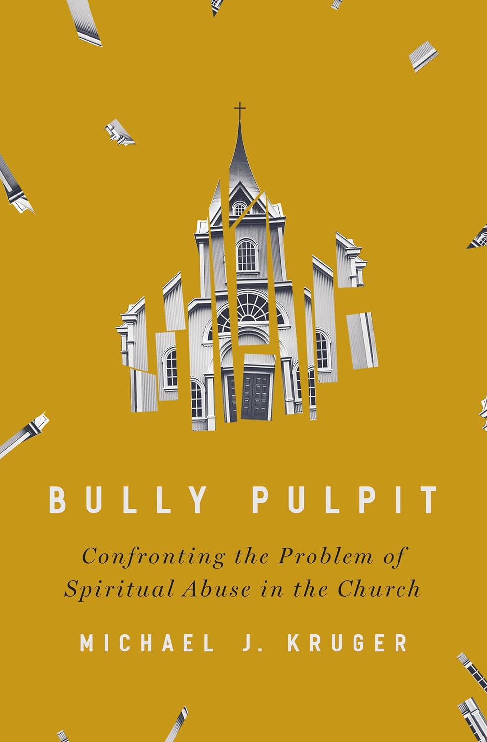 Bully Pulpit: Confronting the Problem of Spiritual Abuse in the Church (Kruger) image 0