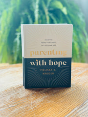Parenting with Hope: Raising Teens for Christ in a Secular Age (Kruger) image 0