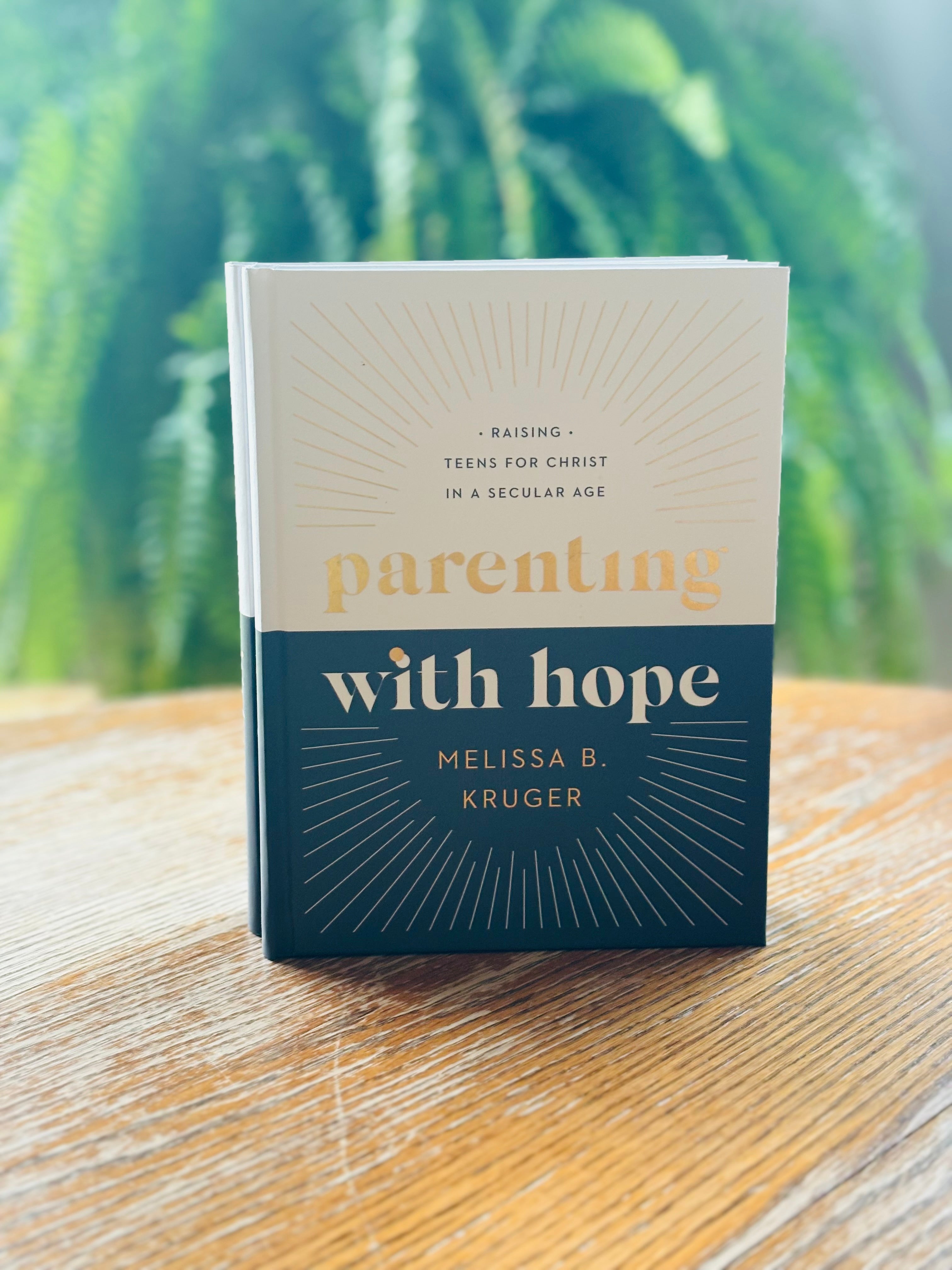 Parenting with Hope: Raising Teens for Christ in a Secular Age (Kruger) image 0