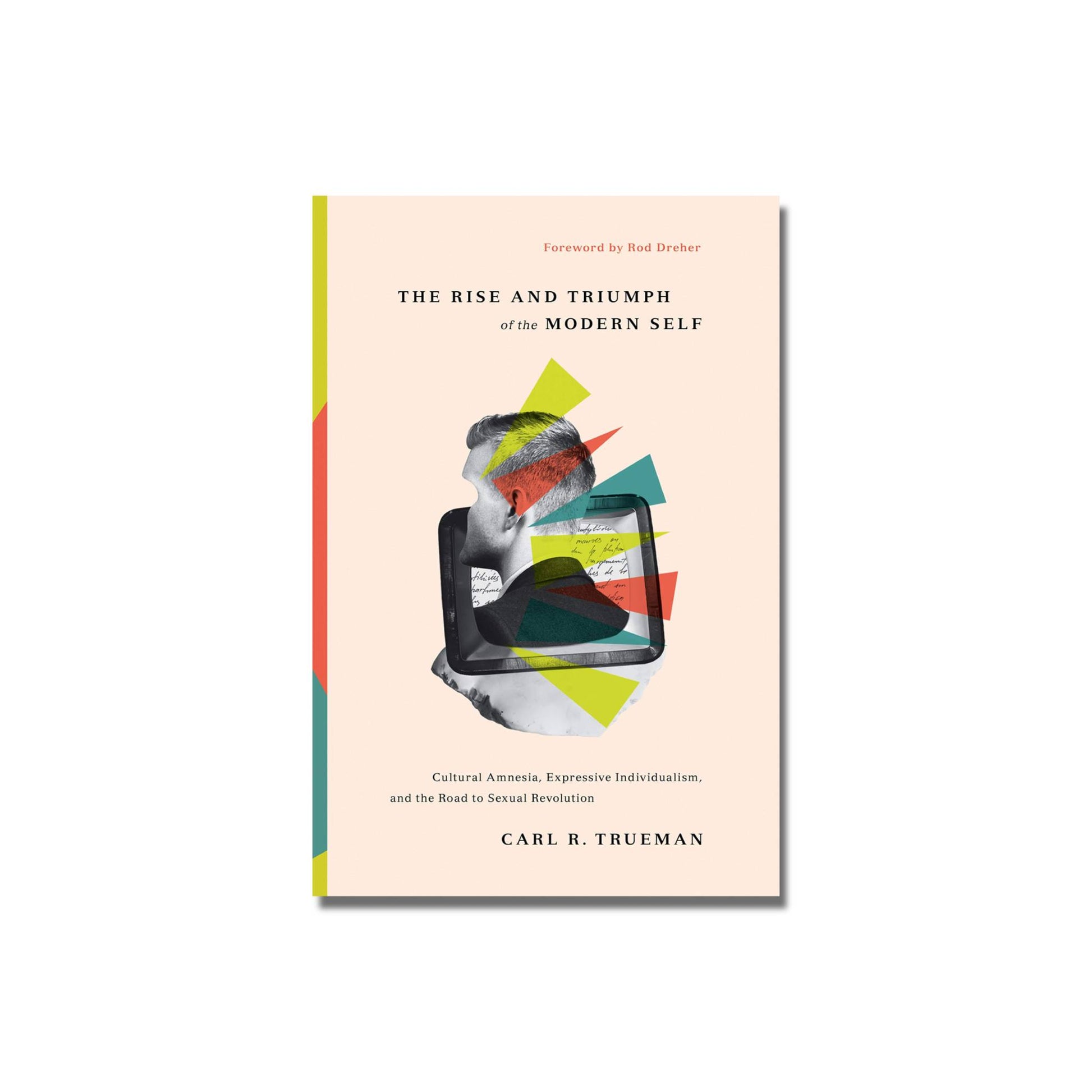 The Rise and Triumph of the Modern Self   (Trueman) image 0