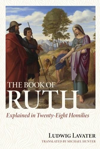 The Book of Ruth Explained in Twenty-Eight Homilies (Lavater) image 0